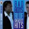 Bad Boys Blue - Greatest Hits