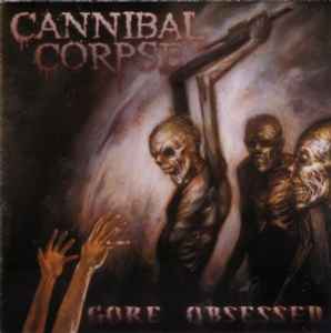 Cannibal Corpse - Gore Obsessed album cover