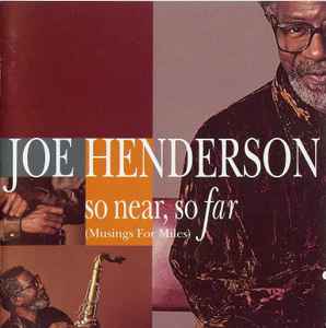Joe Henderson - So Near, So Far (Musings For Miles)