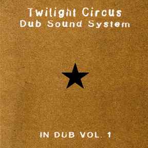 Twilight Circus Dub Sound System /Horsie