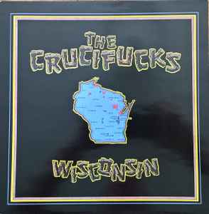 The Crucifucks – Wisconsin (1987, Blue, Vinyl) - Discogs
