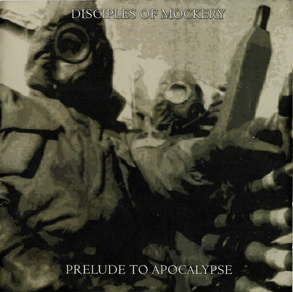 Disciples Of Mockery – Prelude To Apocalypse (2004, CD) - Discogs