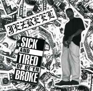 Sick And Tired Of Be'en Broke - Jezreel