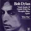 Bob Dylan - Stuck Inside Of Mobile With The Memphis Blues Again / Rita May