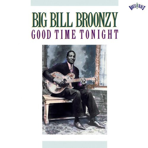 Big Bill Broonzy – Good Time Tonight (CD)
