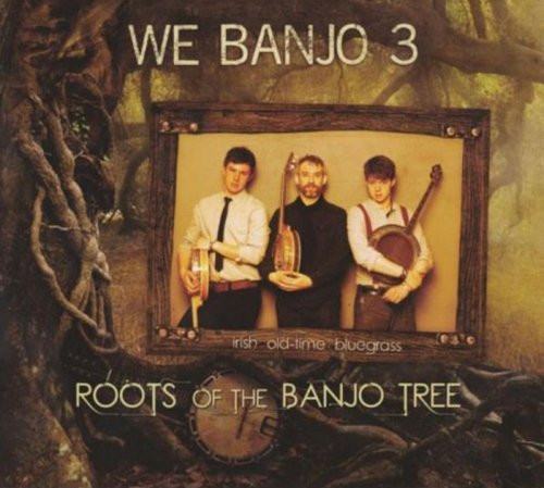 We Banjo 3 - Roots Of The Banjo Tree on Discogs