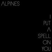 last ned album Alpines - I Put A Spell On You
