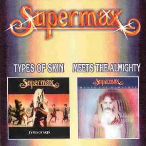 Supermax - Types Of Skin / Meets The Almighty