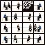Cover of People Press Play, 2007-06-15, CD