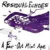 Residual Echoes - A Far Out Mixt Ape