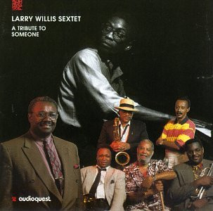 Larry Willis Sextet – A Tribute To Someone (1994, 180gm, Vinyl) - Discogs