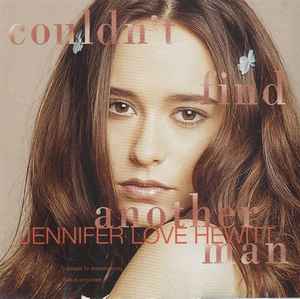 Jennifer Love Hewitt – Couldn't Find Another Man (1995, CD) - Discogs