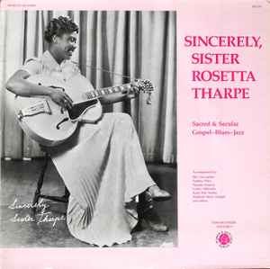 Sister Rosetta Tharpe - Sincerely, Sacred & Secular Gospel-Blues