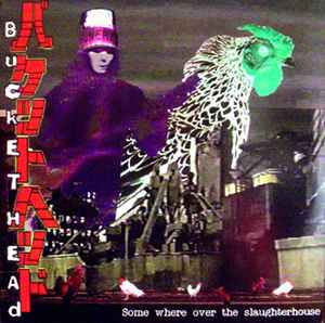 Buckethead - Some Where Over The Slaughterhouse album cover
