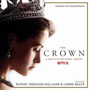 Rupert Gregson-Williams - The Crown: Season Two (Soundtrack From The Netflix Original Series)
