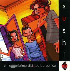 Sushi (13) - Un Leggerissimo Disturbo Da Panico album cover