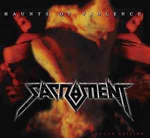 Sacrament - Haunts Of Violence
