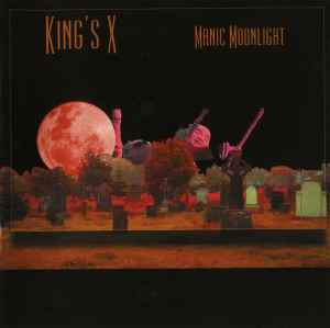 King's X - Manic Moonlight