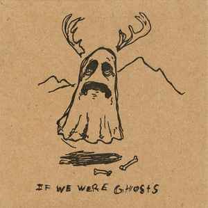 Various - If We Were Ghosts album cover