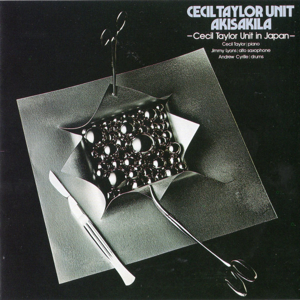 Cecil Taylor Unit – Akisakila - Cecil Taylor Unit In Japan (1986