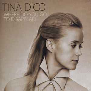 Tina Dickow - Where Do You Go To Disappear?