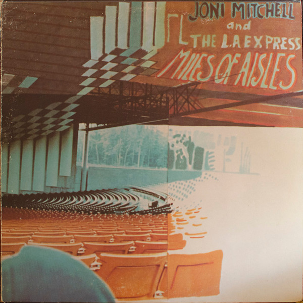 Joni Mitchell And The L.A. Express – Miles Of Aisles (1975, Vinyl