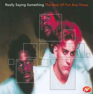 Fun Boy Three - Really Saying Something: The Best Of Fun Boy Three album cover