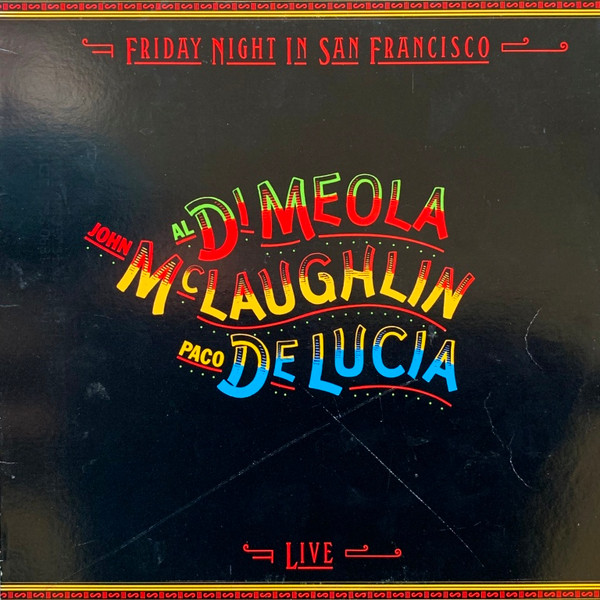 John McLaughlin / Al Di Meola / Paco De Lucía – Friday Night In San ...