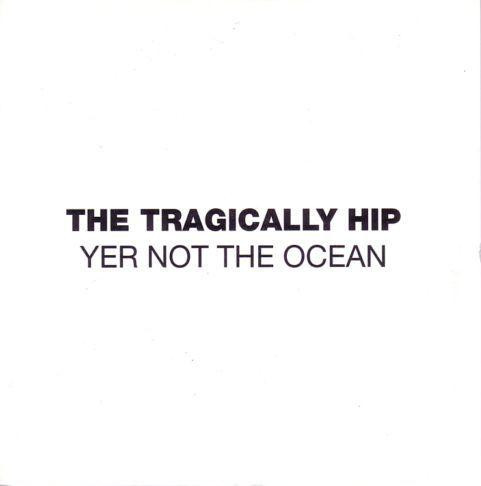 ♫ The Tragically Hip