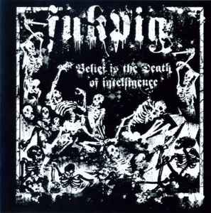 Fukpig - Belief Is The Death Of Intelligence album cover