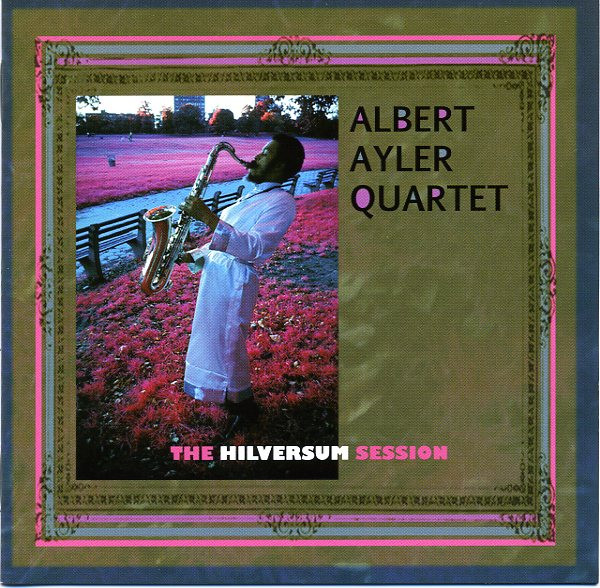 Albert Ayler Quartet – The Hilversum Session (CD)