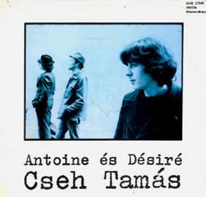 Antoine És Désiré - Cseh Tamás