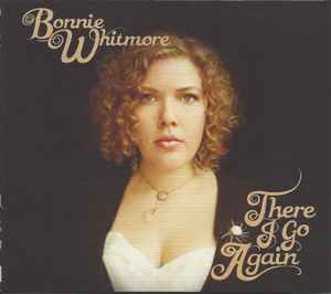 Bonnie Whitmore - There I Go Again album cover