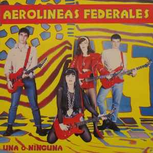 Aerolíneas Federales - Una O Ninguna album cover