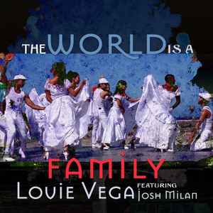 Louie Vega - The World Is A Family (Remixes) album cover