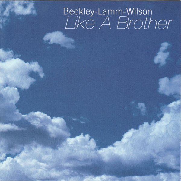 Beckley - Lamm - Wilson – Like A Brother (2000, CD) - Discogs