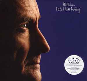 Hello, I Must Be Going! - Phil Collins