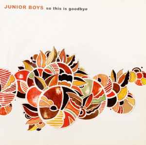Junior Boys - So This Is Goodbye album cover