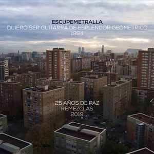 Escupemetralla - Quiero Ser Guitarra De Esplendor Geométrico, 1994 / 25 Años De Paz, Remezclas 2019 album cover