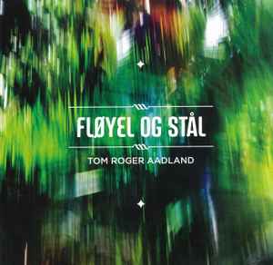 Tom Roger Aadland - Fløyel Og Stål album cover