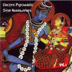 Electric Psychedelic Sitar Headswirlers Vol 5 (CD) - Discogs