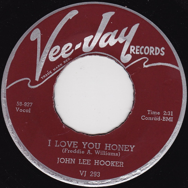 John Lee Hooker – I Love You Honey / You've Taken My Woman (1958