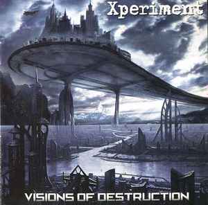 Portada de album Xperiment (3) - Visions Of Destruction