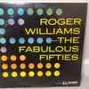 Roger Williams (2) - Songs Of The Fabulous Fifties