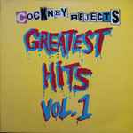 Cockney Rejects - Greatest Hits Vol. 1 | Releases | Discogs