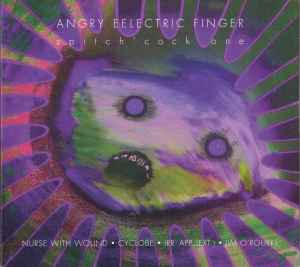 Angry Eelectric Finger (Spitch'cock One) - Nurse With Wound