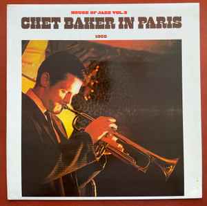 Chet Baker – Chet Baker in Paris (1955) Vol. 2 (1981, Vinyl) - Discogs