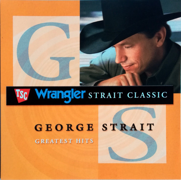 George Strait – TSC Wrangler Strait Classic - George Strait Greatest Hits  (2002, CD) - Discogs