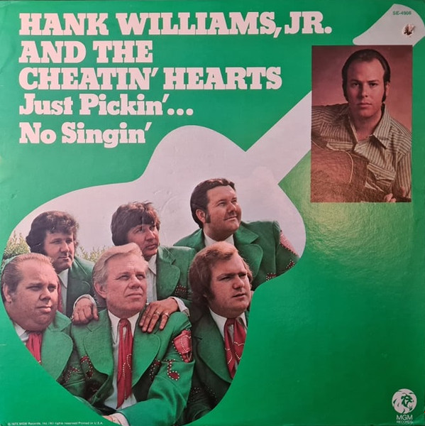 Hank Williams, Jr. And The Cheatin' Hearts – Just Pickin'... No