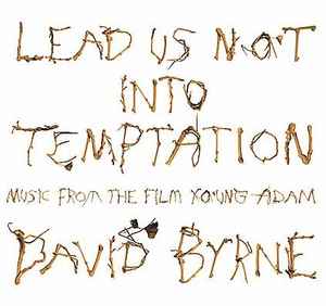 Обложка альбома Lead Us Not Into Temptation (Music From The Film Young Adam) от David Byrne
